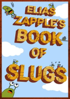 Elias_Zapple_s_Book_of_Slugs