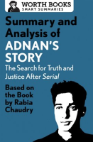 Summary_and_Analysis_of_Adnan_s_Story__The_Search_for_Truth_and_Justice_After_Serial