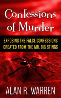 Confession_of_Murder__Exposing_the_False_Confessions_Created_from_the_Mr__Big_Stings
