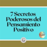 7_Secretos_Poderosos_del_Pensamiento_Positivo