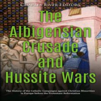 Albigensian_Crusade_and_Hussite_Wars__The_History_of_the_Catholic_Campaigns_Against_Christian_Minori