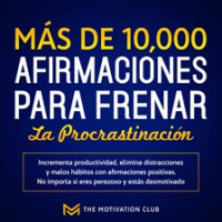 M__s_de_10_000_afirmaciones_para_frenar_la_procrastinaci__n_Incrementa_productividad__elimina_distr