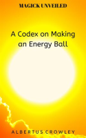 A_Codex_on_Making_an_Energy_Ball
