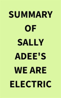 Summary_of_Sally_Adee_s_We_Are_Electric