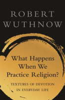 What_Happens_When_We_Practice_Religion_