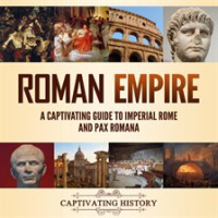 Roman_Empire__A_Captivating_Guide_to_Imperial_Rome_and_Pax_Romana