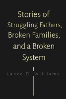 Stories_of_Struggling_Fathers__Broken_Families__and_a_Broken_System