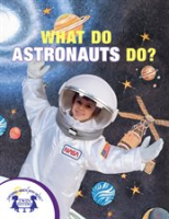What_Do_Astronauts_Do_