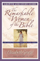 The_Remarkable_Women_of_the_Bible_Growth_and_Study_Guide