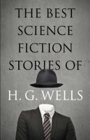 The_Best_Science_Fiction_Stories_of_H__G__Wells