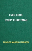 I_See_Jesus_Every_Christmas