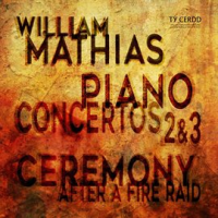 Mathias__Piano_Concertos_Nos__2___3_And_Ceremony_After_A_Fire_Raid__live_