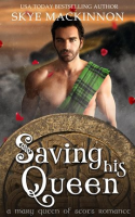 Saving_His_Queen__A_Mary_Queen_of_Scots_Romance