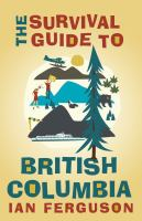 The_survival_guide_to_British_Columbia