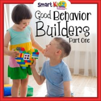 Good_Behavior_Builders_Part_One