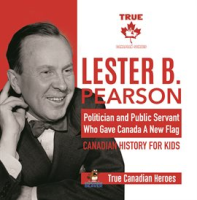 Lester_B__Pearson_-_Politician_and_Public_Servant_Who_Gave_Canada_A_New_Flag_Canadian_History_fo