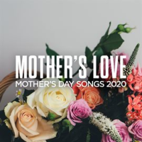Mother_s_Love__Mother_s_Day_Songs_2020