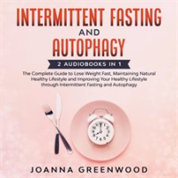 Intermittent_Fasting_and_Autophagy__2_Audiobooks_in_1_-_The_Complete_Guide_to_Lose_Weight_Fast__M