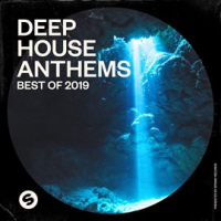 Deep_House_Anthems__Best_of_2019__Presented_by_Spinnin__Records_