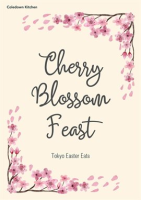 Cherry_Blossom_Feast__Tokyo_Easter_Eats