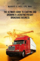 The_Ultimate_Guide_to_Starting_and_Growing_a_Lucrative_Freight_Broker_Business