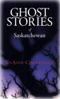 Ghost_Stories_of_Saskatchewan