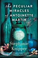 The_peculiar_miracles_of_Antoinette_Martin