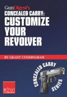 Gun_Digest_s_Customize_Your_Revolver_Concealed_Carry_Collection_eShort