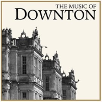 The_Music_of_Downton__A_tribute_to_Downton_Abbey_