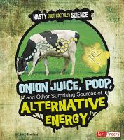 Onion juice, poop, and other surprising sources of alternative energy