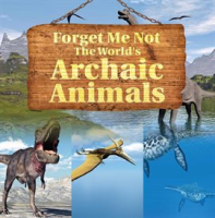Forget_Me_Not__The_World_s_Archaic_Animals