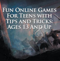Fun_Online_Games_For_Teens_with_Tips_and_Tricks__Ages_13_And_Up