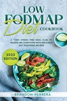 Low_Fodmap_Diet_Cookbook__A_7-Day_Stress_Free_Meal_Plan_to_Relieve_Ibs_Symptoms_With_Delicious_GU