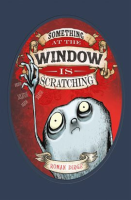 Something_at_the_window_is_scratching