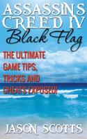Assassin_s_Creed_IV_Black_Flag__The_Ultimate_Game_Tips__Tricks_and_Cheats_Exposed_