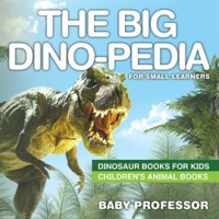 The_Big_Dino-pedia_for_Small_Learners