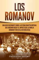 Los_Romanov__Una_gu__a_fascinante_sobre_la___ltima_dinast__a_imperial_que_gobern___Rusia_y_el_impacto_qu