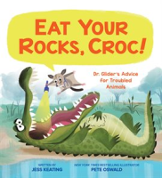 Eat_Your_Rocks__Croc___Dr__Glider_s_Advice_for_Troubled_Animals