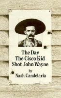 The_day_the_Cisco_Kid_shot_John_Wayne