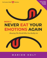 Never_Eat_Your_Emotions_Again__Showing_the_World_Who_You_Really_Are__Volume_3