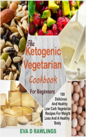The_Ketogenic_Vegetarian_Cookbook_For_Beginners