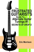 The_Frustrated_Guitarist___s_Guide_to_Alternate_Guitar_Tunings__1__Secrets_of_Drop_D