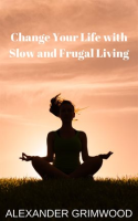Change_Your_Life_With_Slow_and_Frugal_Living