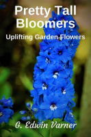 Pretty_Tall_Bloomers__Uplifting_Garden_Flowers