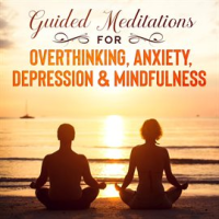 Guided_Meditations_For_Overthinking__Anxiety__Depression__Mindfulness