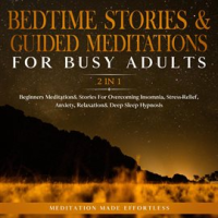 Bedtime_Stories___Guided_Meditations_For_Busy_Adults__2_in_1_