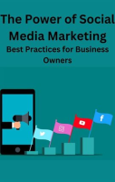 The_Power_of_Social_Media_Marketing_Best_Practices_for_Business_Owners